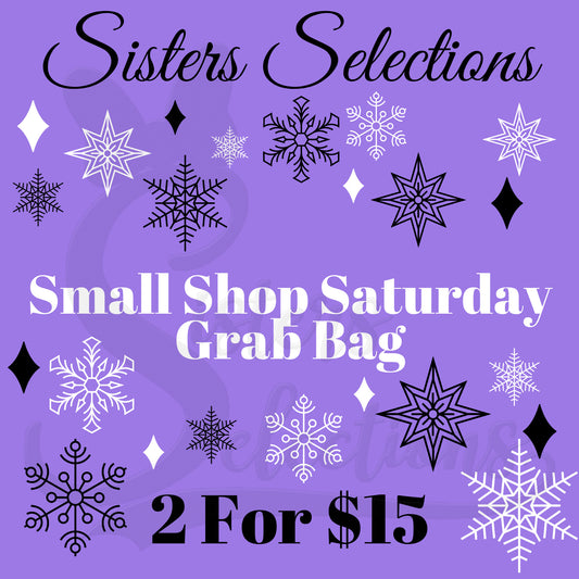 Grab Bag 2 for $15 - Sisters Selections